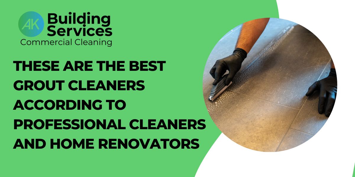 These are the Best Grout Cleaners According to Professional Cleaners and Home Renovators